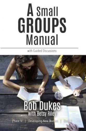 A Small Groups Manual (PDF)